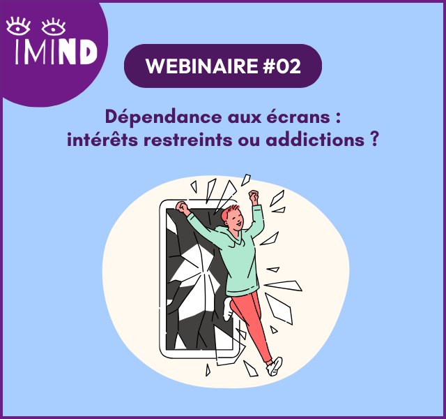Dépendance aux écrans : intérêts restreints ou addictions ?