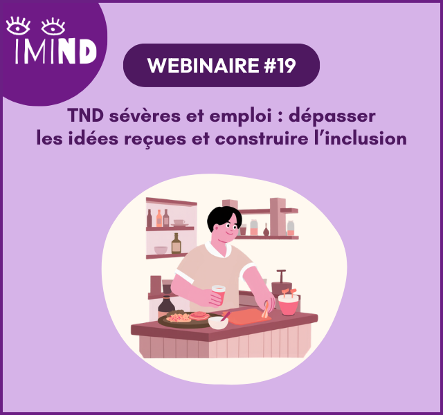 TND sévères et emploi : dépasser les idées reçues et construire l&rsquo;inclusion