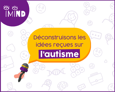 Série vidéo — Déconstruisons les préjugés sur l&rsquo;autisme