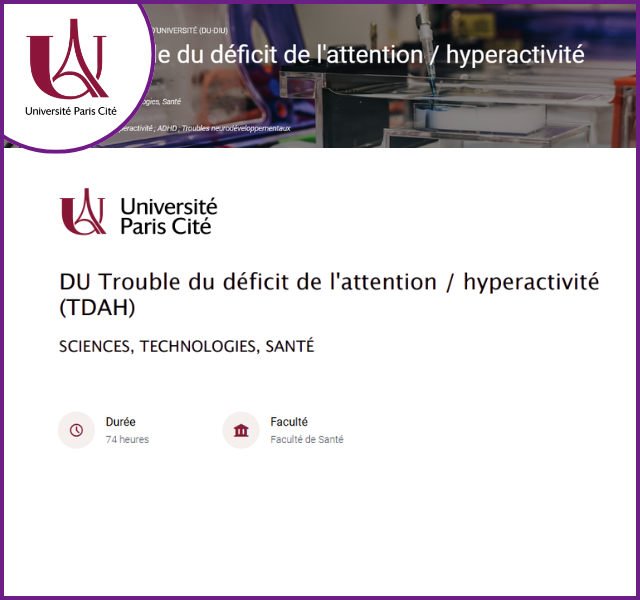 DU : Trouble du déficit de l&rsquo;attention avec ou sans hyperactivité (TDAH)