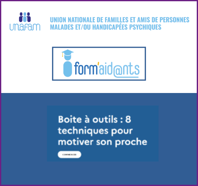 UNAFAM : accompagner son proche, le respecter, le motiver (cas concrets)