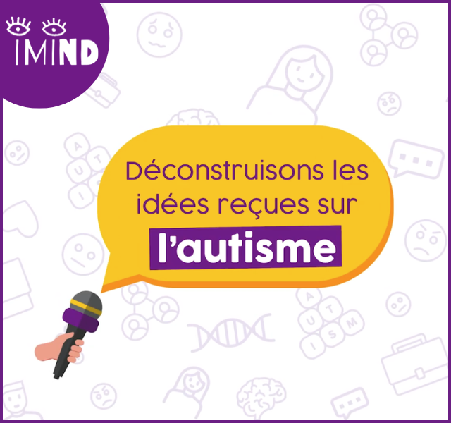Série de vidéos : déconstruisons les idées reçues sur l’autisme
