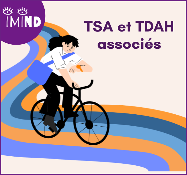 Journée iMIND #5 – TSA et TDAH associés : compensation ou surhandicap  ?
