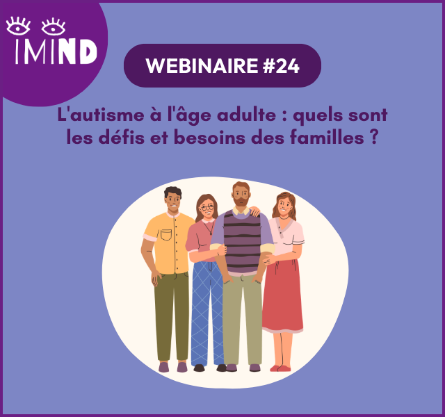 L&rsquo;autisme à l&rsquo;âge adulte : quels sont les défis et besoins des familles ?