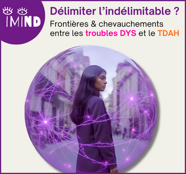 DYS et TDAH : frontières et chevauchements